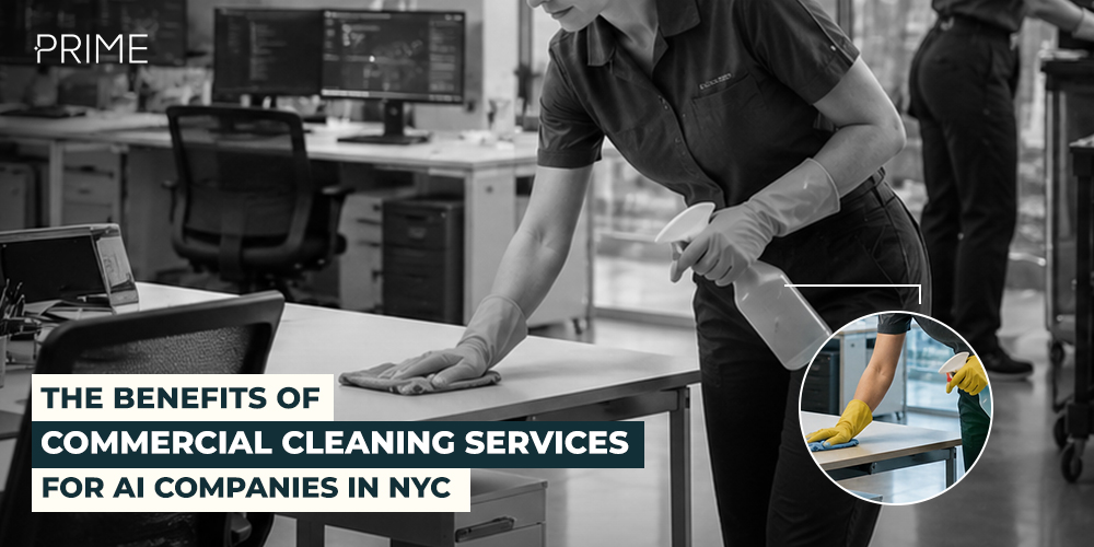The Benefits of Commercial Cleaning Services for AI Companies in NYC