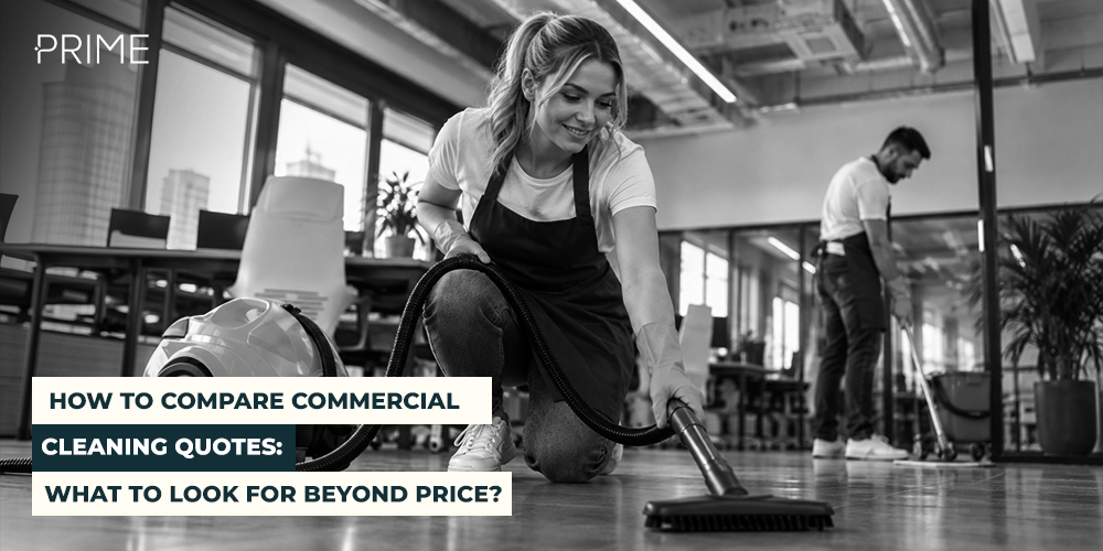 How to Compare Commercial Cleaning Quotes What to Look for Beyond Price